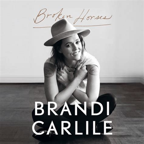 Brandi Carlile – Broken Horses Lyrics .